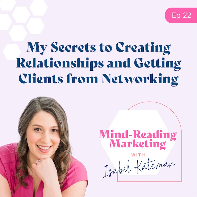 Episode 21 Mind-Reading Marketing Cover - My Secrets to Creating Relationships and Getting Clients from Networking
