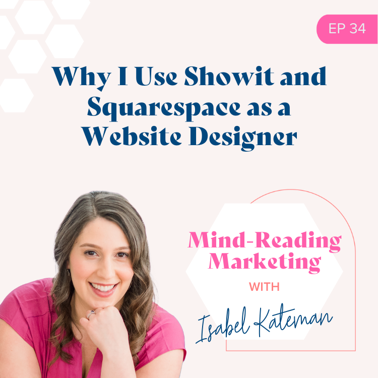 Why I Use Showit and Squarespace as a Website Designer - Mind-Reading Marketing Episode 34 Podcast Cover