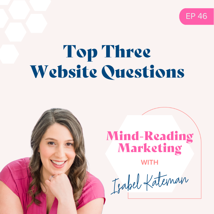 Top Three Website Questions - Mind-Reading Marketing Episode 46 Podcast Cover